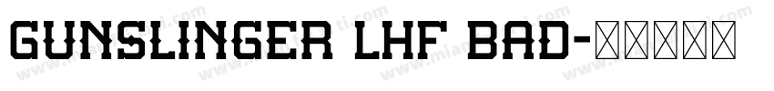 Gunslinger LHF Bad字体转换